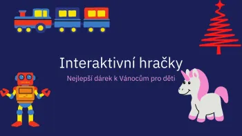 Interaktivní hračky - Nejlepší dárek k Vánocům pro děti