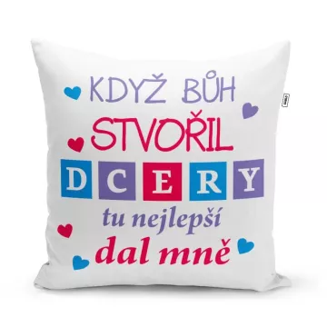 Polštářek s potiskem - Když Bůh stvořil dcery - 40 x 40 cm - Sablio