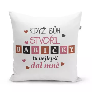 Polštářek s potiskem - Když Bůh stvořil babičky - 40 x 40 cm - Sablio
